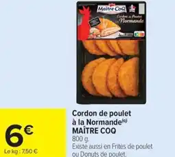 Carrefour Market Cordon de poulet à la normande maître coq offre