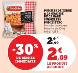 Super U Pommes de terre a la graisse de canard surgelees pom bistro offre