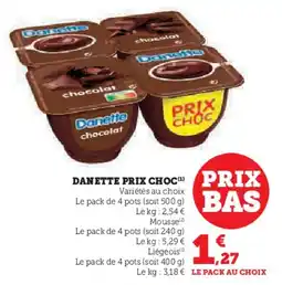 Super U Danette prix choc offre