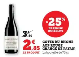 Super U Cotes du rhone aop rouge grange de payan offre