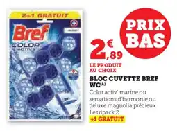 Super U Bloc cuvette bref wc offre