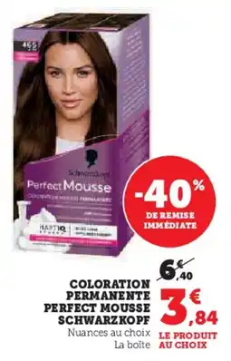 Super U Coloration permanente perfect mousse schwarzkopf offre