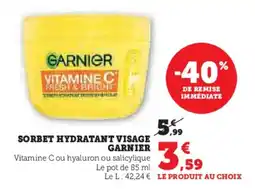 Super U Sorbet hydratant visage garnier offre