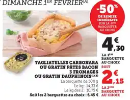 Super U Tagliatelles carbonara au choix ou gratin pâtes bacon 3 fromages ou gratin dauphinois offre