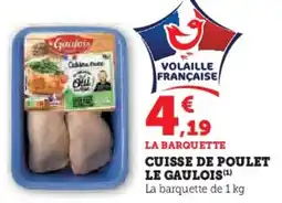 Super U Cuisse de poulet le gaulois offre