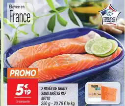 Netto Netto 2 pavés de truite sans arêtes paf offre
