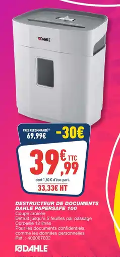 Bureau Vallée Dahle destructeur de documents papersafe 100 offre