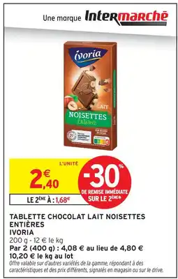 Intermarché Ivoria tablette chocolat lait noisettes entières offre