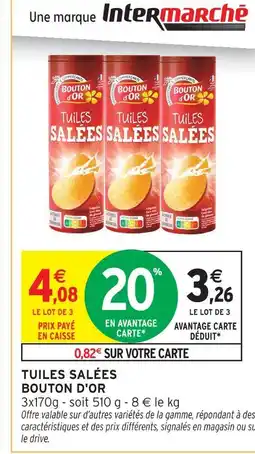 Intermarché Bouton d'or tuiles salées offre