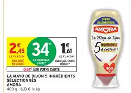 Intermarché Amora la mayo de dijon 5 ingrédients sélectionnés offre
