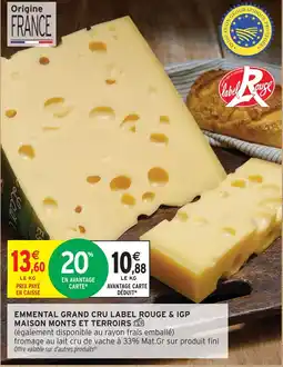 Intermarché Maison monts et terroirs emmental grand cru label rouge & igp offre