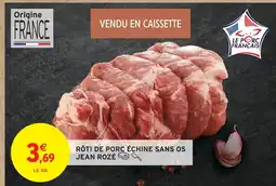 Intermarché Jean rozé rôti de porc échine sans os offre