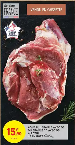 Intermarché Jean rozé agneau : épaule avec os ou épaule avec os à rôtir offre