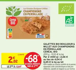Intermarché Céréal bio galettes bio boulgour & millet aux champignons en persillade offre