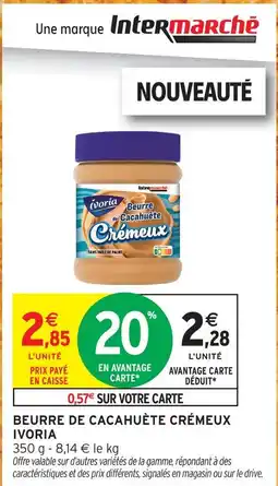 Intermarché Ivoria beurre de cacahuète crémeux offre