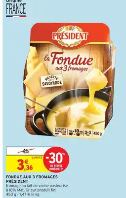 Intermarché Président fondue aux 3 fromages offre