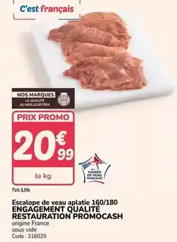 Promocash Promo - escalope de veau aplatio 160/180 engagement qualite restauration cash offre