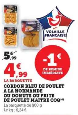 U Express Cordon bleu de poulet a la normande ou donuts ou frite de poulet maitre coq offre