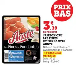 U Express Jambon cru les fines et fondantes aoste offre