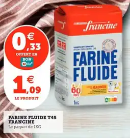 Utile Farine fluide t45 francine offre
