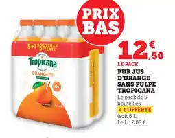 Maximarché Pur jus d'orange sans pulpe tropicana offre