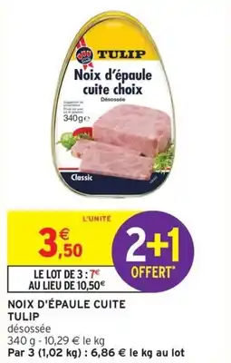 Intermarché Hyper Noix d'épaule cuite tulip offre