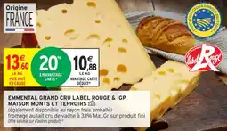Intermarché Contact Emmental grand cru label rouge & igp maison monts et terroirs offre