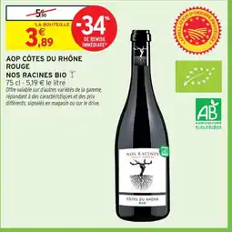Intermarché Contact NOS RACINES BIO Aop côtes du rhône rouge offre
