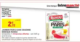 Intermarché Contact MONIQUE RANOU Jambon paris sans couenne offre