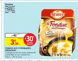 Intermarché Contact PRÉSIDENT Fondue aux 3 fromages offre