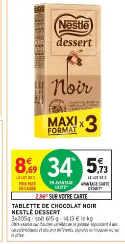 Intermarché Contact NESTLÉ DESSERT Tablette de chocolat noir offre
