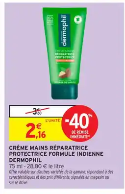 Intermarché Contact DERMOPHIL Crème mains réparatrice protectrice formule indienne offre