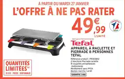 Intermarché Contact TEFAL Appareil à raclette et pierrade 8 personnes offre