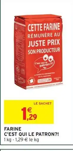 Intermarché Hyper Farine c'est qui le patron?! offre