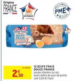 Intermarché Hyper DOUCE FRANCE 12 œufs frais offre