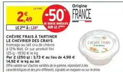 Intermarché Hyper Chèvre frais à tartiner le chevrier des crays offre