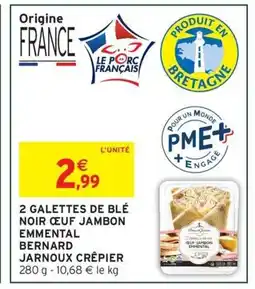 Intermarché Hyper 2 galettes de blé noir cuf jambon emmental bernard jarnoux crêpier offre
