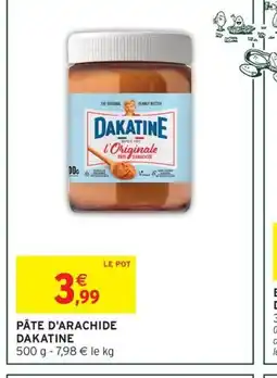 Intermarché Hyper DAKATINE Pâte d'arachide offre
