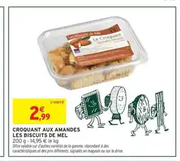 Intermarché Hyper LES BISCUITS DE MEL Croquant aux amandes offre