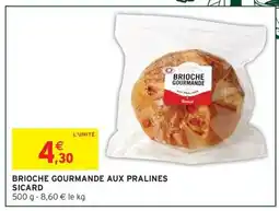 Intermarché Hyper SICARD Brioche gourmande aux pralines offre