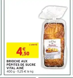 Intermarché Hyper VITAL AINÉ Brioche aux pépites de sucre offre