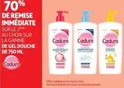 Auchan SUR LE 2ÈME AU CHOIX SUR LA GAMME DE GEL DOUCHE DE 750 ML Cadum offre