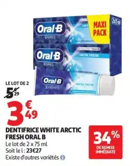 Auchan Dentifrice white arctic fresh oral b offre