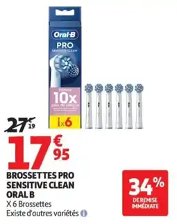 Auchan Brossettes pro sensitive clean oral b offre