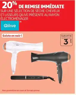 Auchan SUR UNE SÉLECTION DE SÈCHE-CHEVEUX ET LISSEURS QILIVE PRÉSENTE AU RAYON ÉLECTROMÉNAGER offre