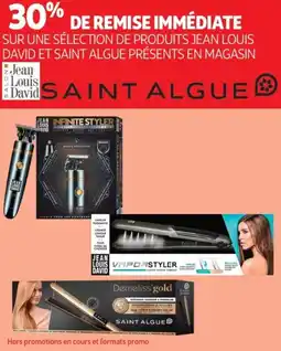 Auchan SUR UNE SÉLECTION DE PRODUITS JEAN LOUIS DAVID ET SAINT ALGUE PRÉSENTS EN MAGASIN Jean offre