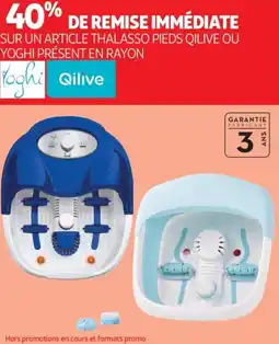 Auchan SUR UN ARTICLE THALASSO PIEDS QILIVE OU YOGHI PRÉSENT EN RAYON offre