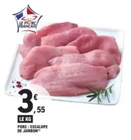 E.Leclerc Porc : Escalope de Jambon offre
