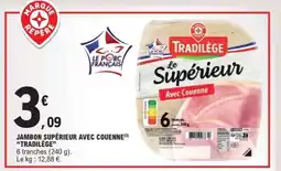 E.Leclerc JAMBON SUPÉRIEUR AVEC COUENNE TRADILÈGE offre