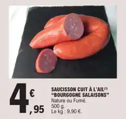 E.Leclerc SAUCISSON CUIT À L'AIL BOURGOGNE SALAISONS offre